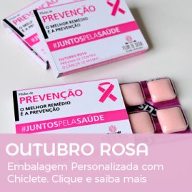 Outubro Rosa | Embalagem Personalizada com Chiclete